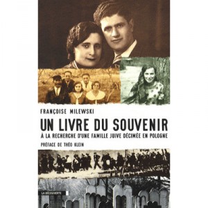 Un Livre Du Souvenir , A La Recherche D'une Famille Juive Decimee En Pologne - Francoise Milewsli