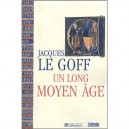 Un Long Moyen Age - Jacques Le Goff