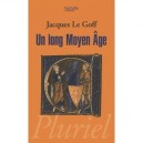 Un Long Moyen Age - Jacques Le Goff