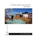 Un Long Silence De Carnaval - Miguel Duplan