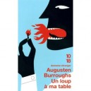Un Loup A Ma Table - Augusten Burroughs