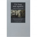 Un Loup Aux Aguets - Abbas Kiarostami