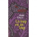 Un Loup Est Un Loup - Michel Folco