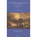 Un Maitre De La Tactique Navale Au Xviii , Le Chevalier Du Pavillon (1730-1782) - Thomas Du Cheyron Du Pavillon