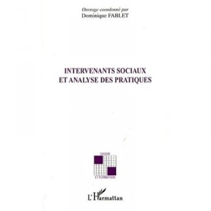 Social workers and Analysis of Practices - Dominique Fablet