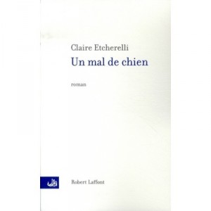 Un Mal De Chien - Claire Etcherelli