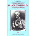 Un Marechal Meconnu Franchet D'esperey , Le Vainqueur Des Balkans 1918 - Pierre Gosa