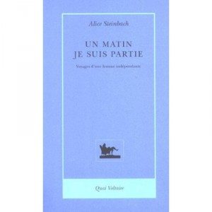 Un Matin Je Suis Partie - Alice Steinbach