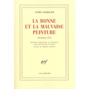 The good and bad painting, Chronicles Of Art - Andre Fermigier