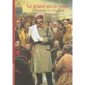 Le Grand Siecle Russe D'alexandre Ier A Nicolas Ii - Wladimir Berelowitch