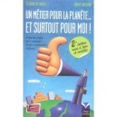 Un Metier Pour La Planete... Et Surtout Pour Moi - Elisabeth Laville , Marie Balmain