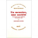 Un Meurtre, Une Societe - Bernard Guenee