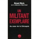 Un Militant Exemplaire , Voyage Dans Les Coulisses De La Chiraquie - Gerard Merle , Alain Astaud