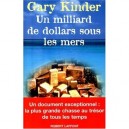 Un Milliard De Dollars Sous Les Mers - Gary Kinder
