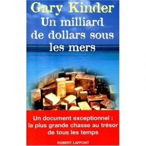 Un Milliard De Dollars Sous Les Mers - Gary Kinder