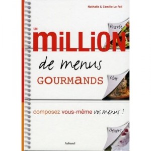 Un Million De Menus Gourmands - Camille Le Foll , Nathalie Le Foll