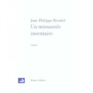 Un Minuscule Inventaire - Jean-philippe Blondel
