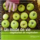 Un Mode De Vie Vegetarien Et Vegetalien - Collectif