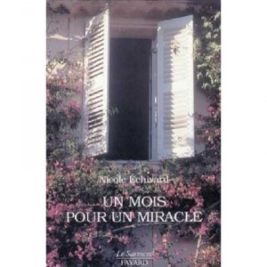 Un Mois Pour Un Miracle - Nicole þchivard