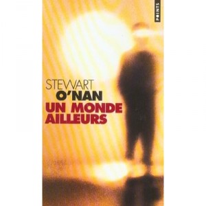 Un Monde Ailleurs - Stewart O'nan