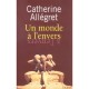Un Monde A L'envers - Catherine Allegret