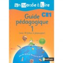 Un Monde A Lire , Ce1 , Guide Pedagogique - Collectif