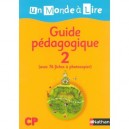 Un Monde A Lire, Lecture , Cp , Guide Pedagogique T.2 - Collectif