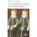 Un Monde A L'usage Des Demoiselles - Paule Constant