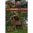 Les Cabanes Du Monde - Pete Nelson