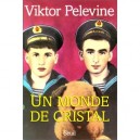 Un Monde De Cristal - Viktor Pelevine