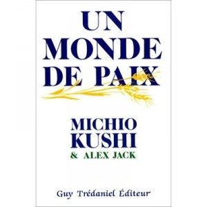 Un Monde De Paix - Michio Kushi