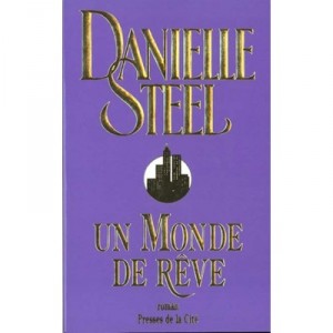 Un Monde De Reve - Danielle Steel