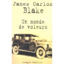 Un Monde De Voleurs - James-carlos Blake