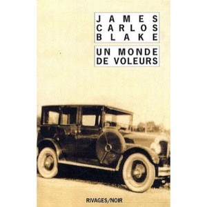 Un Monde De Voleurs - James-carlos Blake