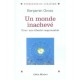 Un Monde Inacheve , Pour Une Liberte Responsable - Benjamin Gross