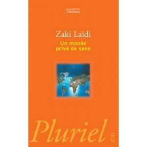 A world devoid of meaning - Zaki Laidi