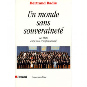 Un Monde Sans Souverainete - Bertrand Badie