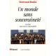 Un Monde Sans Souverainete - Bertrand Badie