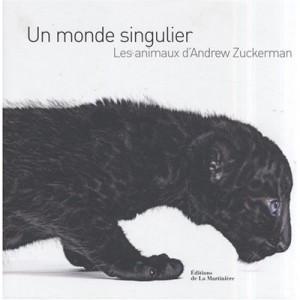 Un Monde Singulier - Andrew Zuckerman