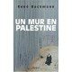 Un Mur En Palestine - Rene Backmann
