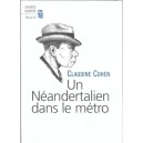 Un Neandertalien Dans Le Metro - Claudine Cohen