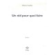 Un Nid Pour Quoi Faire - Olivier Cadiot