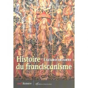 Histoire Du Franciscanisme - Iriarte Lazaro