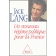 Un Nouveau Regime Politique Pour La France - Jack Lang