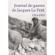 Journal De Guerre 1914-1919 , Un Medecin A L'epreuve De La Grande Guerre - Jacques Le Petit