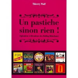 Un Pastiche Sinon Rien ! Splendeur Et Decadence Des Rolling Bidochons - Thierry Wolf