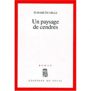 Un Paysage De Cendres - Elisabeth Gille