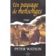 Un Paysage De Mensonges - Peter Watson