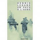 Un Pays A L'aube - Lehane Dennis