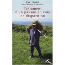 Testament D'un Paysan En Voie De Disparition - Paul Bedel , Catherine Ecole-boivin